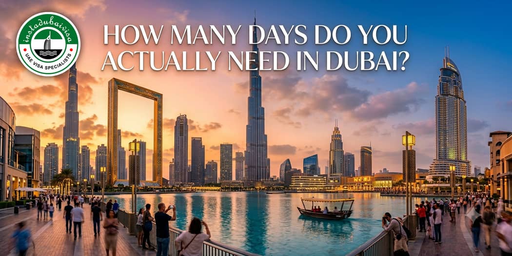 How Many Days Do You Actually Need in Dubai?